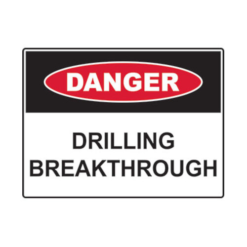 WORKWEAR, SAFETY & CORPORATE CLOTHING SPECIALISTS 450x300mm - Class 1 - Metal - Danger Drilling About To Breakthrough
